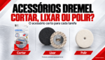Ilustração editorial: acessórios Dremel para cortar, lixar e polir, com disco EZ456, lixa EZ412 e feltro 414; produtos vendidos separadamente.