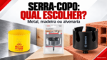 Ilustração editorial: serras-copo para aplicações em metal, madeira e alvenaria, com exemplos Starrett e Bosch.