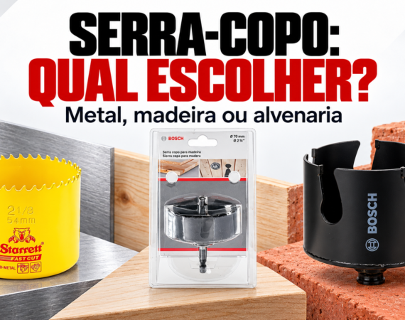 Ilustração editorial: serras-copo para aplicações em metal, madeira e alvenaria, com exemplos Starrett e Bosch.