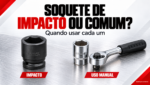 Ilustração editorial: soquete de impacto preto e soquete cromado de uso manual, com o título Soquete de impacto ou comum?