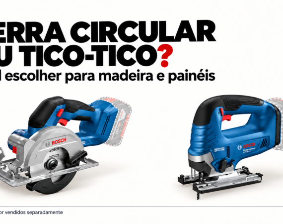 Ilustração editorial de uma serra circular Bosch e uma serra tico-tico Bosch, com o título “Serra circular ou tico-tico?” e aviso de que bateria e carregador são vendidos separadamente.